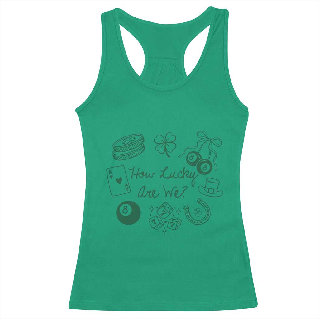How Lucky Are We Racerback Tank Top Irish Shamrock Horseshoe St Patricks Day TS14 Irish Green Print Your Wear