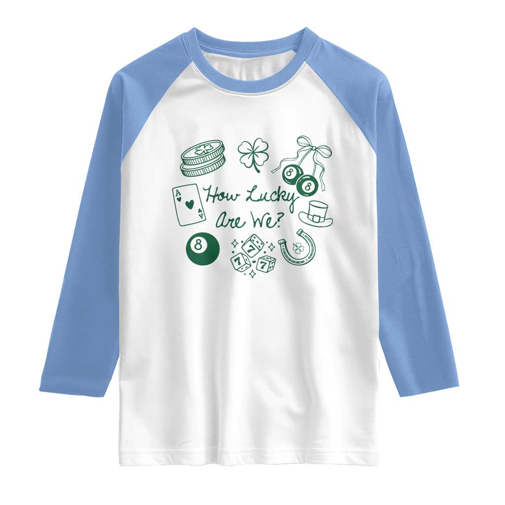 How Lucky Are We Raglan Shirt Irish Shamrock Horseshoe St Patricks Day TS14 White Carolina Blue Print Your Wear
