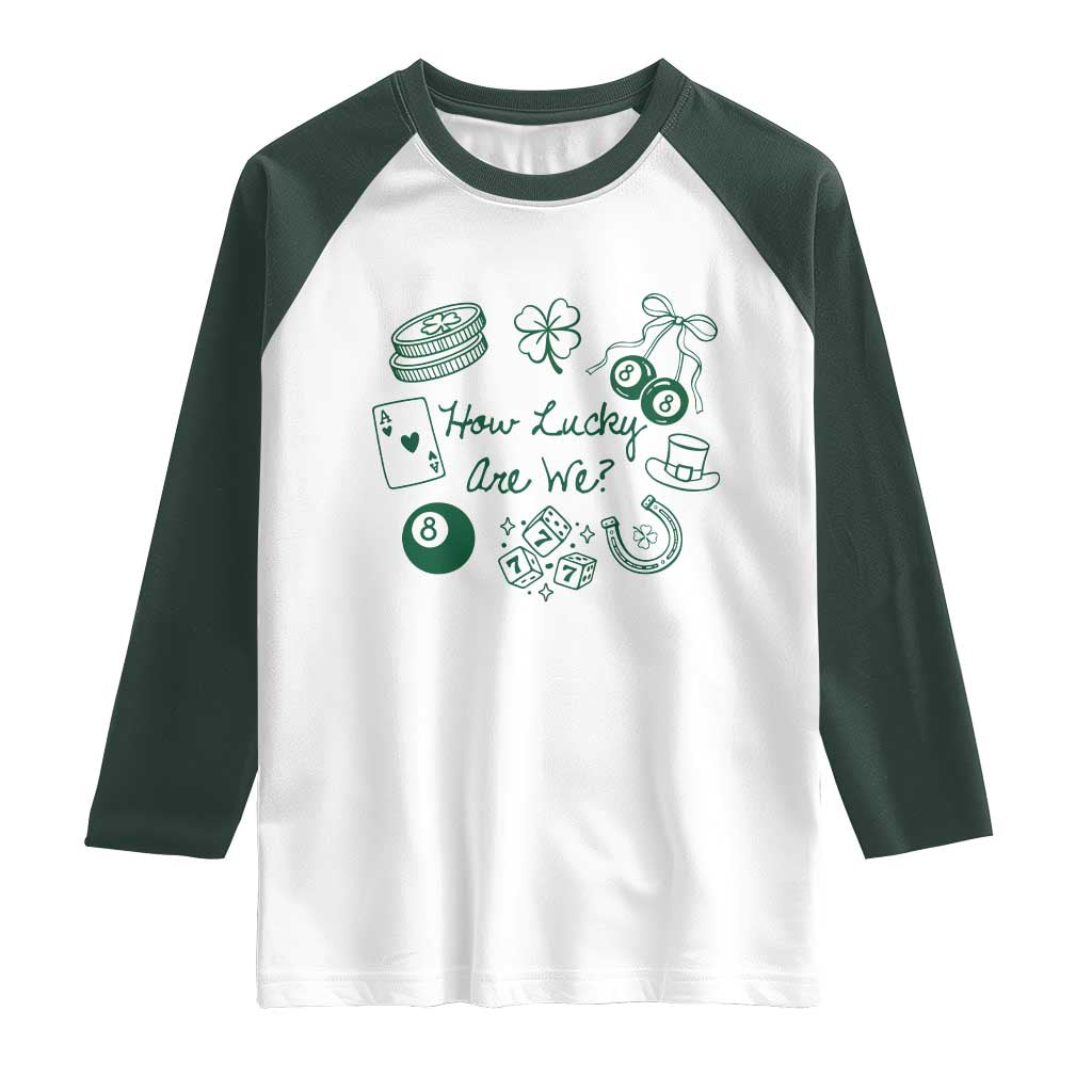 How Lucky Are We Raglan Shirt Irish Shamrock Horseshoe St Patricks Day TS14 White Dark Forest Green Print Your Wear