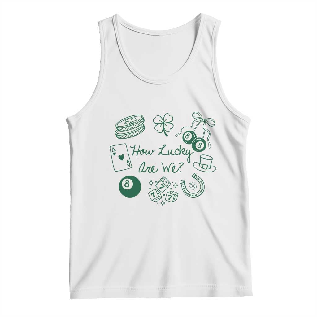 How Lucky Are We Tank Top Irish Shamrock Horseshoe St Patricks Day TS14 White Print Your Wear