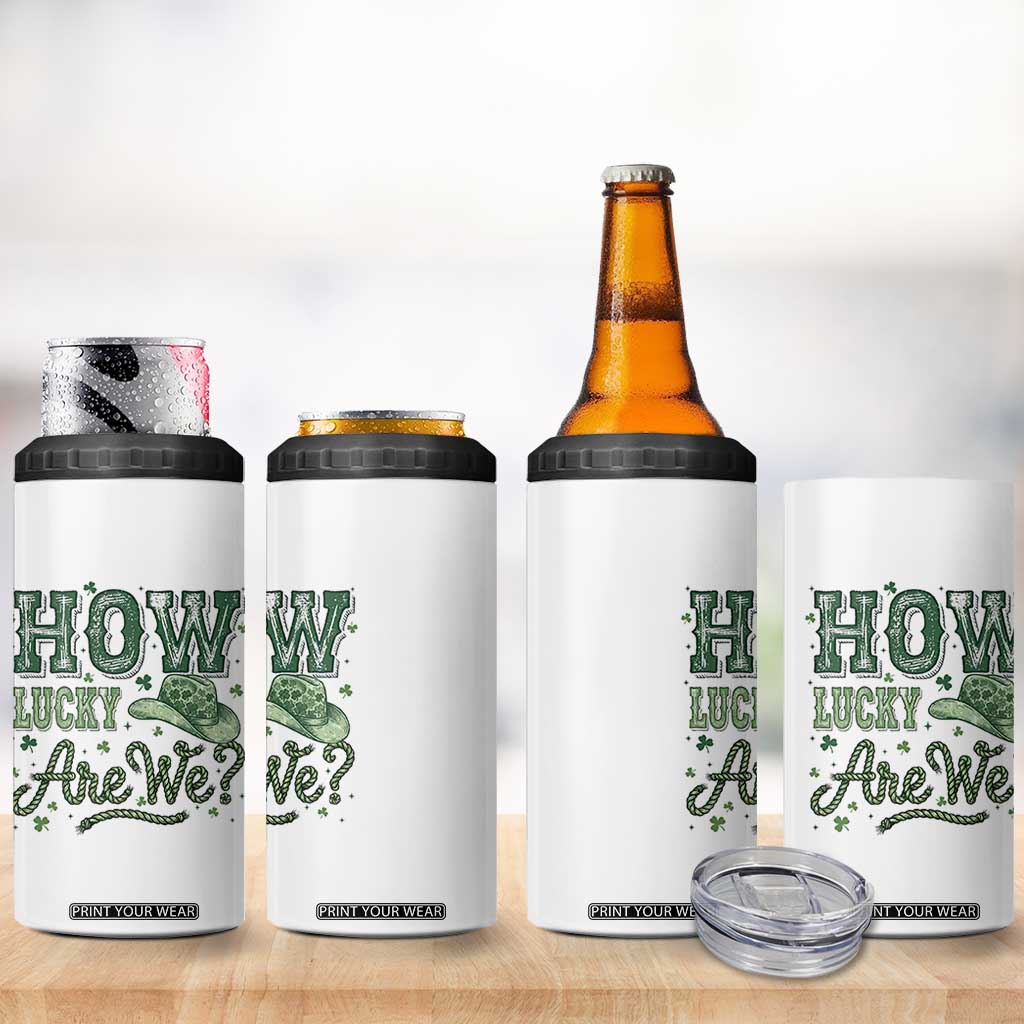 How Lucky Are We 4 in 1 Can Cooler Tumbler Cowboy Western St Patrick's Day TS14 Print Your Wear