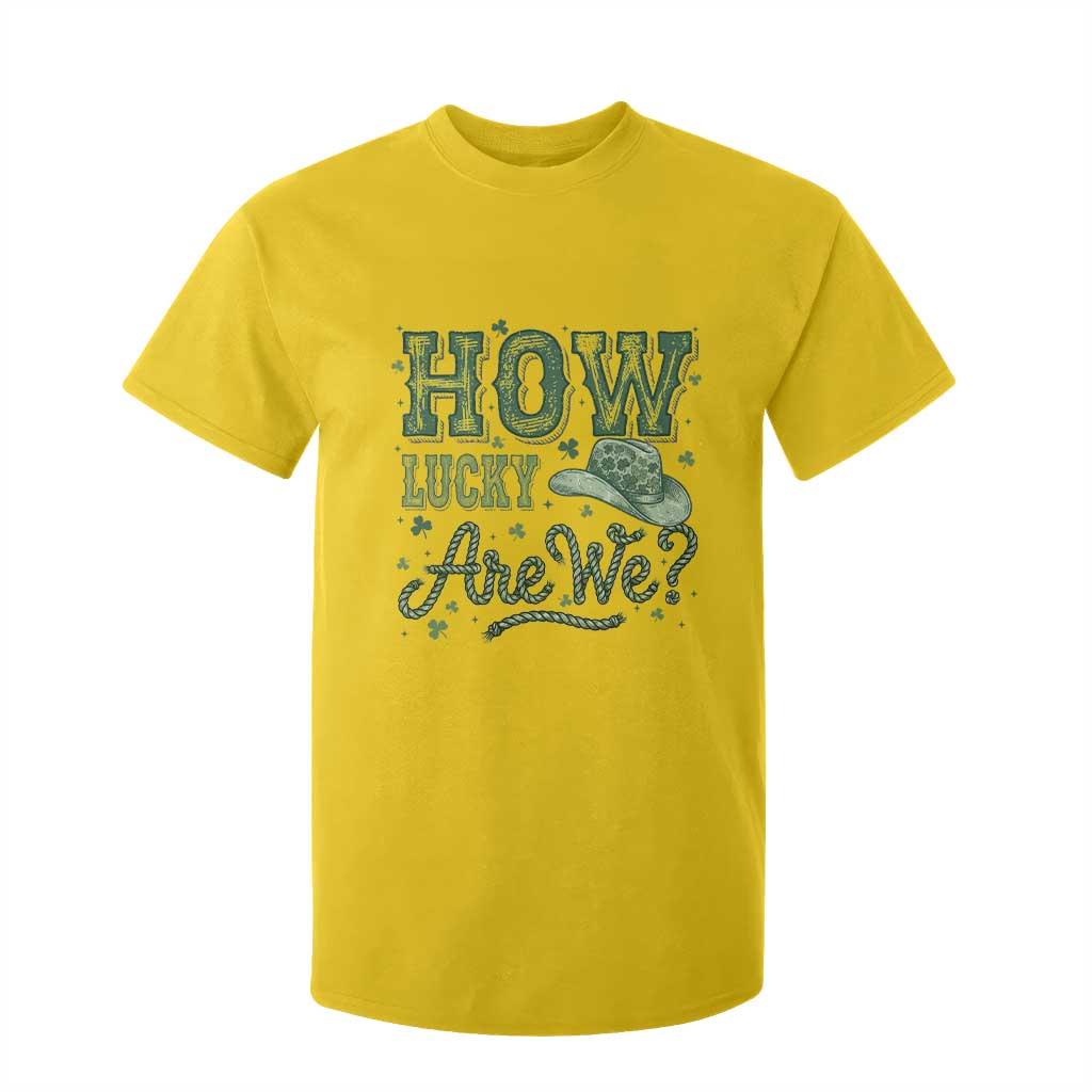 How Lucky Are We T Shirt For Kid Cowboy Western St Patrick's Day TS14 Daisy Print Your Wear