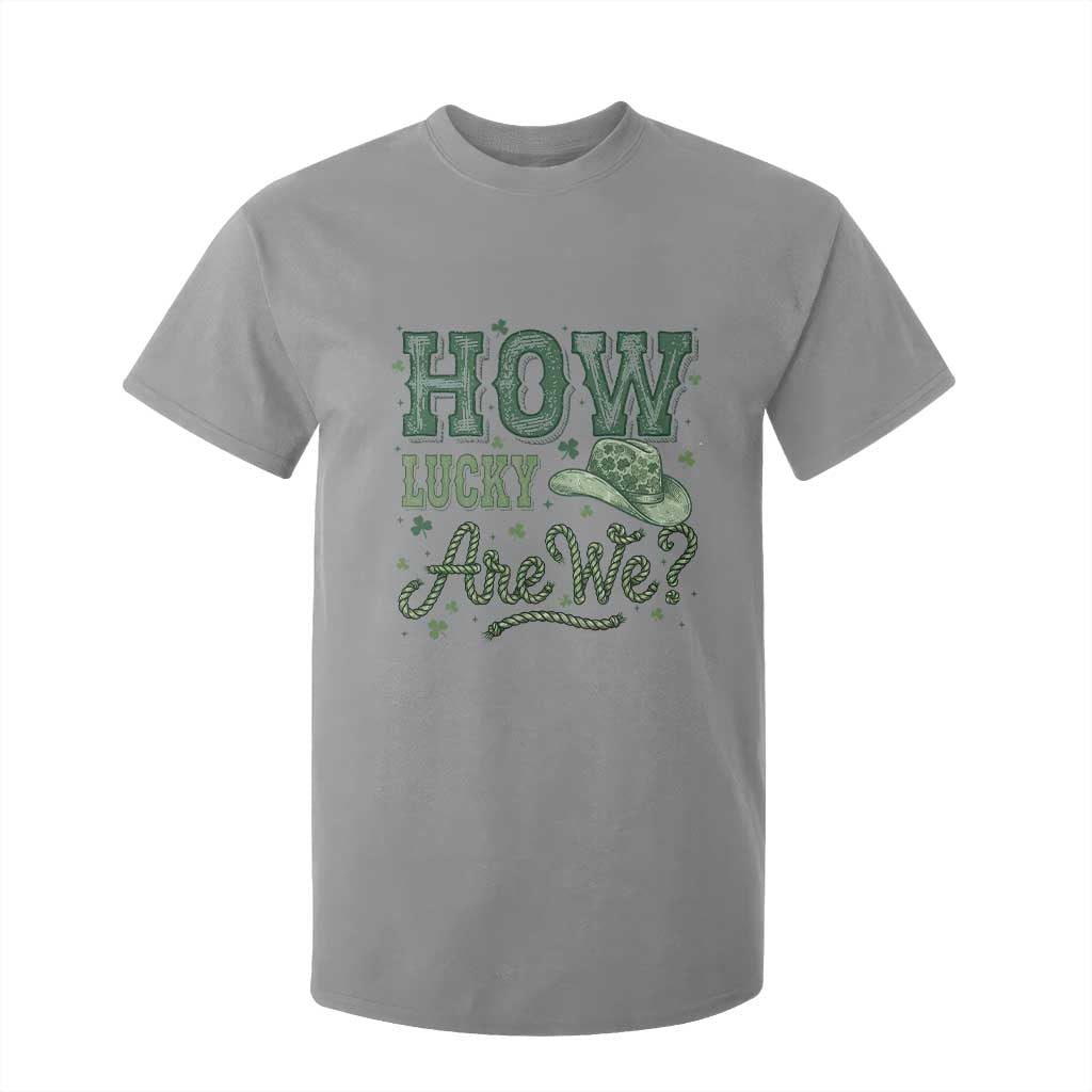 How Lucky Are We T Shirt For Kid Cowboy Western St Patrick's Day TS14 Sport Gray Print Your Wear