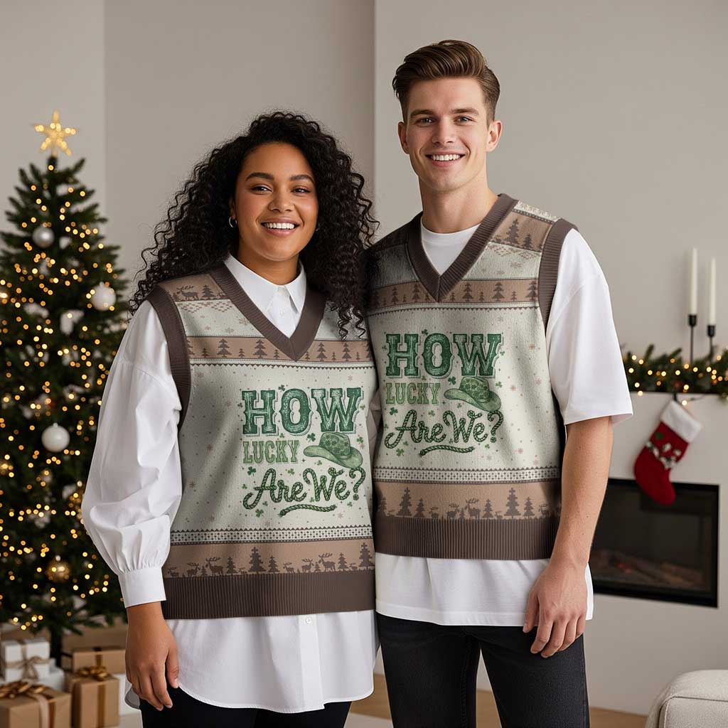 How Lucky Are We V-Neck Knit Sweater Vest Cowboy Western St Patrick's Day TS14 Mocha Mousse Print Your Wear