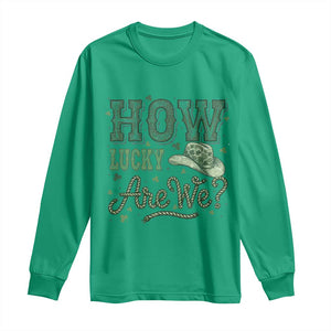 How Lucky Are We Long Sleeve Shirt Cowboy Western St Patrick's Day TS14 Irish Green Print Your Wear
