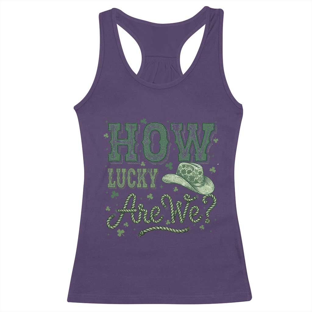 How Lucky Are We Racerback Tank Top Cowboy Western St Patrick's Day TS14 Purple Print Your Wear