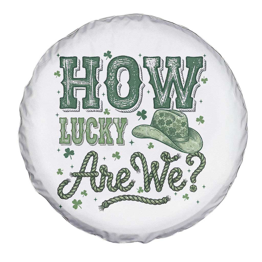 How Lucky Are We Spare Tire Cover Cowboy Western St Patrick's Day TS14 Print Your Wear