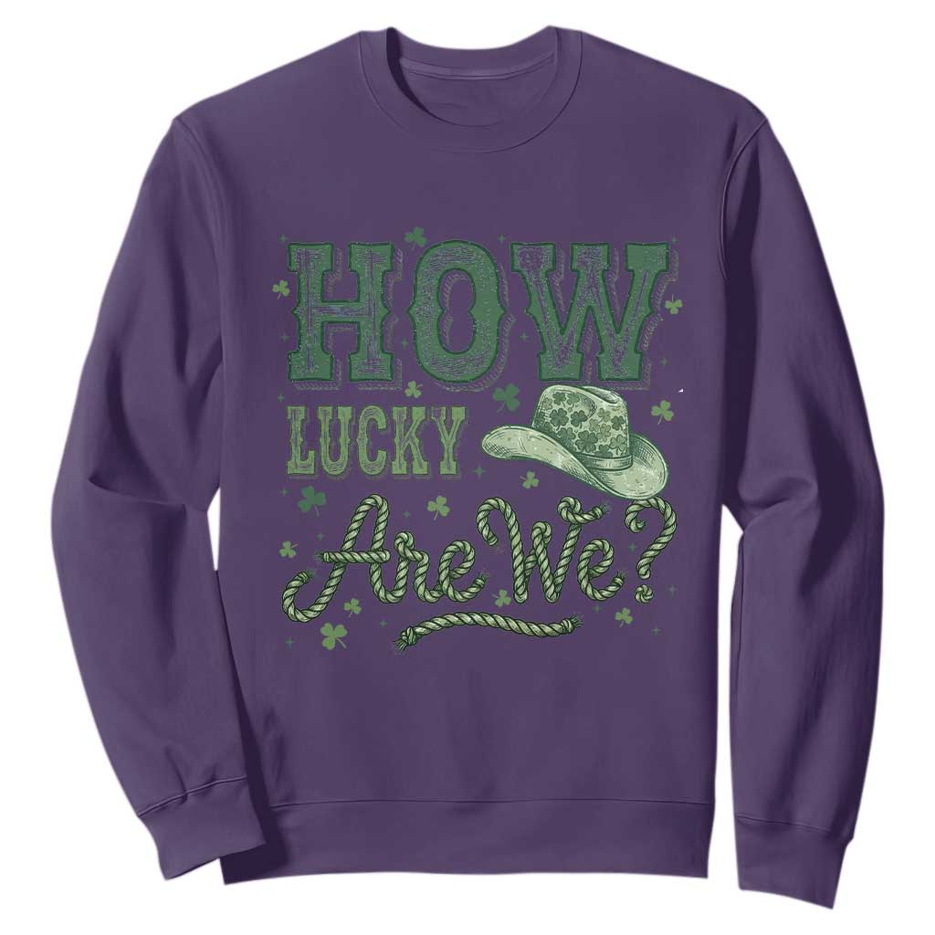 How Lucky Are We Sweatshirt Cowboy Western St Patrick's Day TS14 Purple Print Your Wear