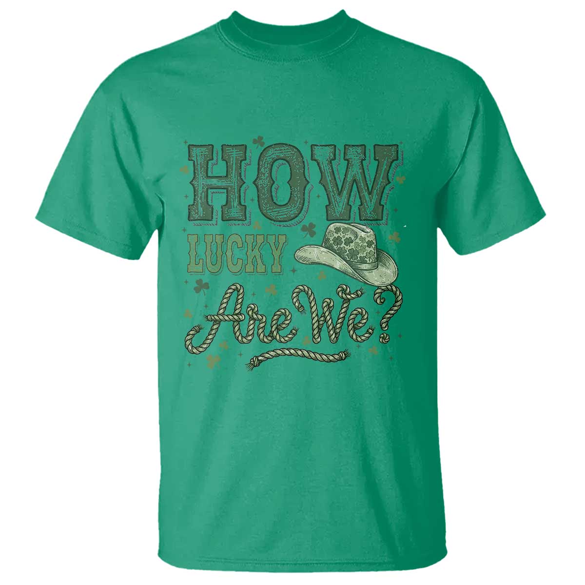 How Lucky Are We T Shirt Cowboy Western St Patrick's Day TS14 Irish Green Print Your Wear