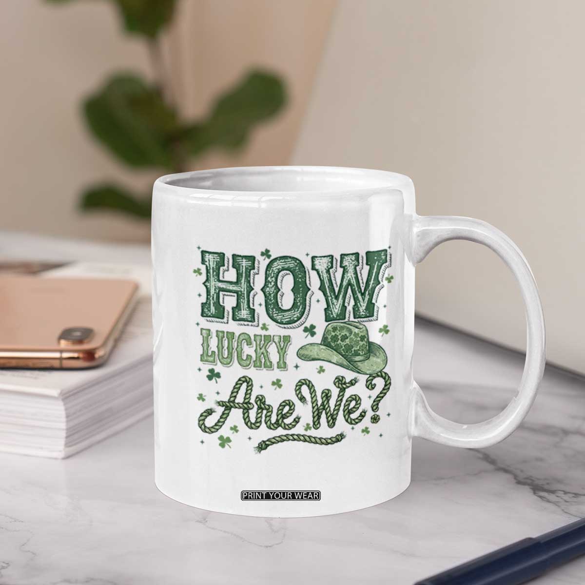 How Lucky Are We Coffee Mug Cowboy Western St Patrick's Day TS14 Print Your Wear