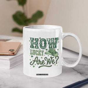 How Lucky Are We Coffee Mug Cowboy Western St Patrick's Day TS14 Print Your Wear