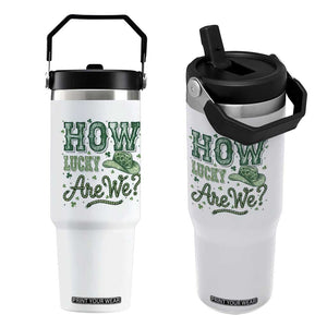 How Lucky Are We Flip Straw Tumbler Cowboy Western St Patrick's Day TS14 One Size: 30 oz White Print Your Wear