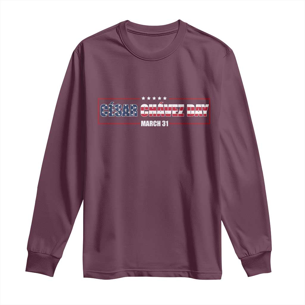 Cesar Chavez Long Sleeve Shirt Hispanic Heritage Month Mexican Immigrant TS14 Maroon Print Your Wear