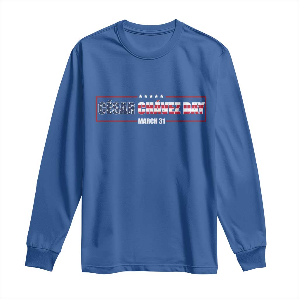 Cesar Chavez Long Sleeve Shirt Hispanic Heritage Month Mexican Immigrant TS14 Royal Blue Print Your Wear