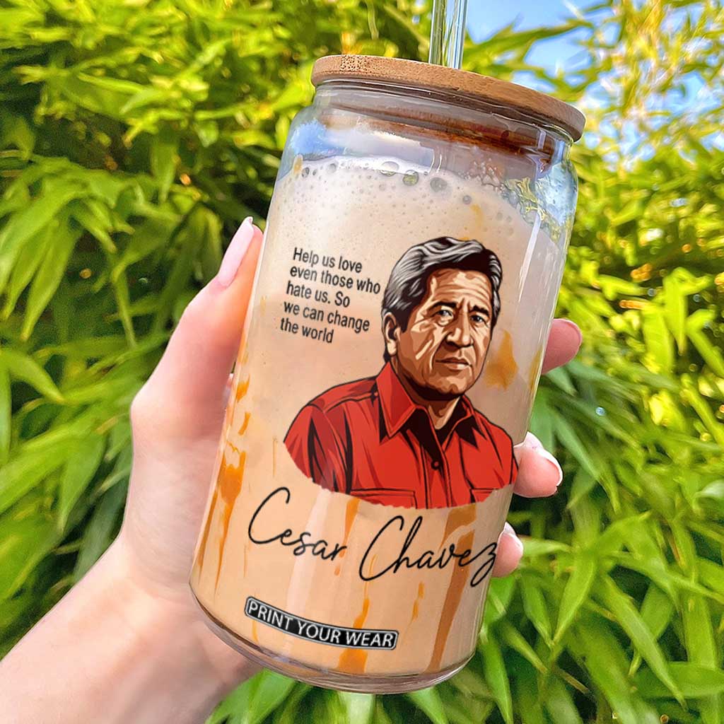 Cesar Chavez Quote Glass Can 31 March Celebration Day TS14 White Print Your Wear