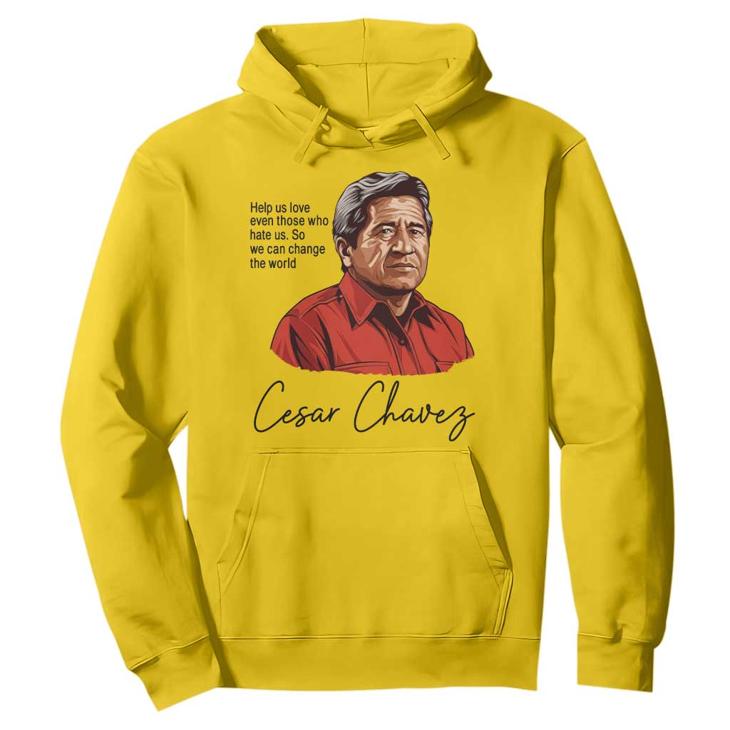 Cesar Chavez Quote Hoodie 31 March Celebration Day TS14 Daisy Print Your Wear