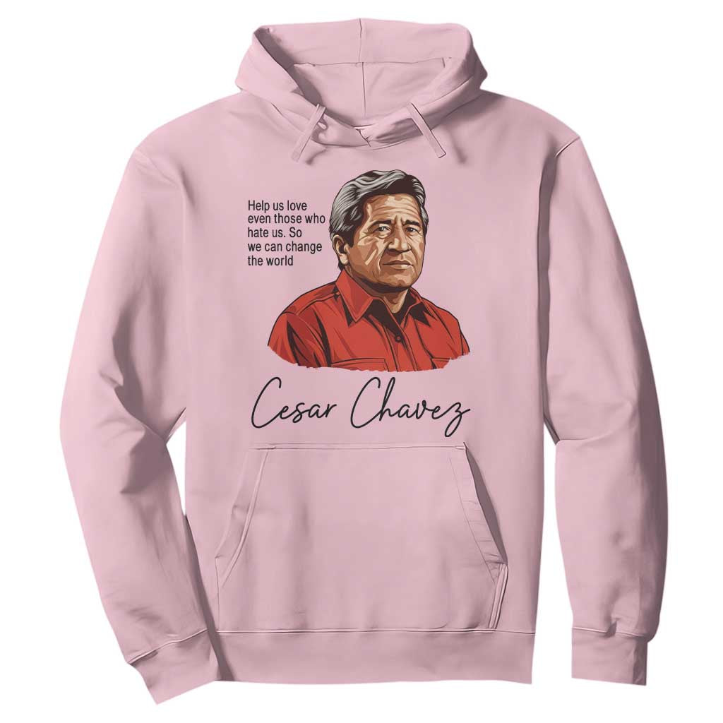 Cesar Chavez Quote Hoodie 31 March Celebration Day TS14 Light Pink Print Your Wear