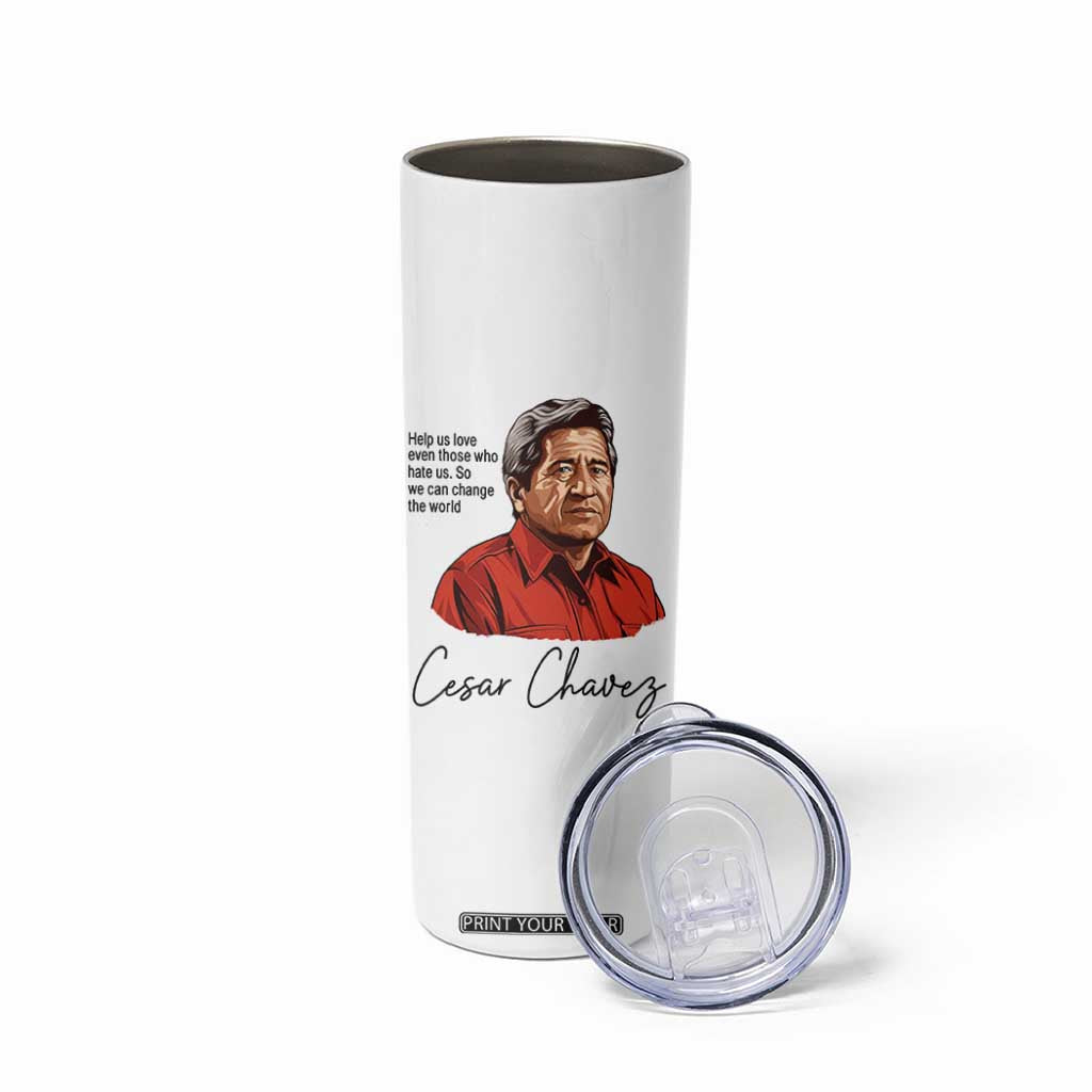 Cesar Chavez Quote Skinny Tumbler 31 March Celebration Day TS14 Print Your Wear