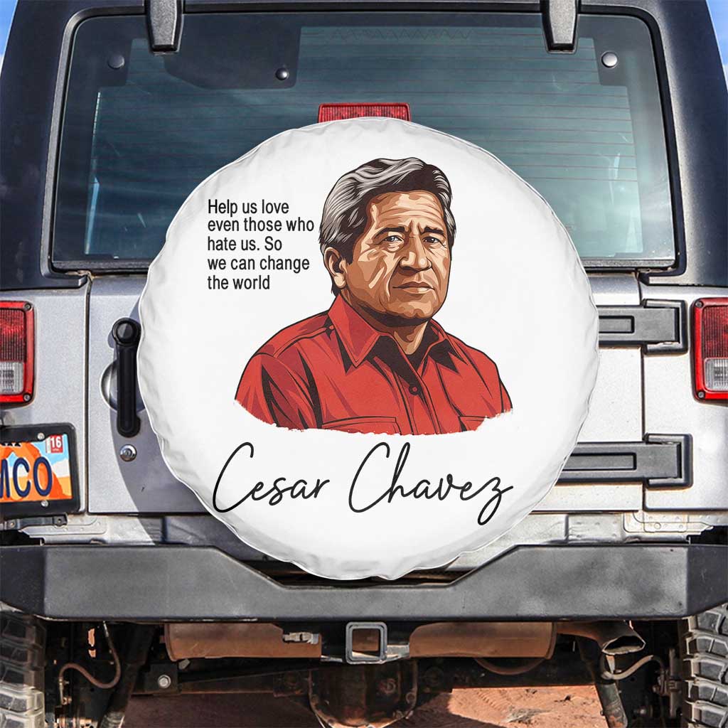 Cesar Chavez Quote Spare Tire Cover 31 March Celebration Day TS14 No hole White Print Your Wear