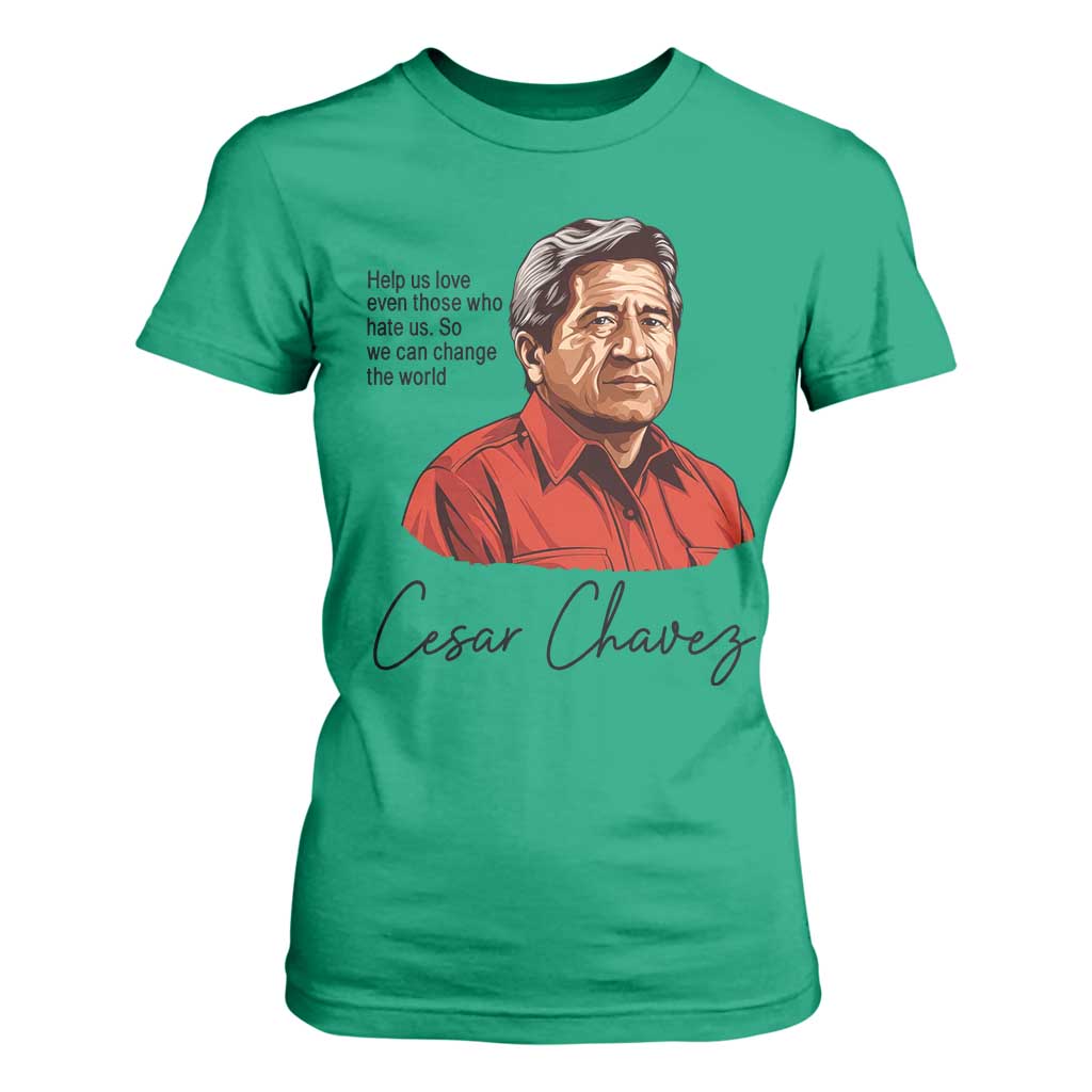 Cesar Chavez Quote T Shirt For Women 31 March Celebration Day TS14 Irish Green Print Your Wear