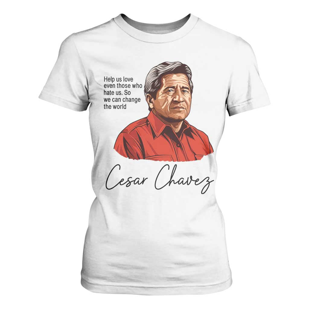 Cesar Chavez Quote T Shirt For Women 31 March Celebration Day TS14 White Print Your Wear