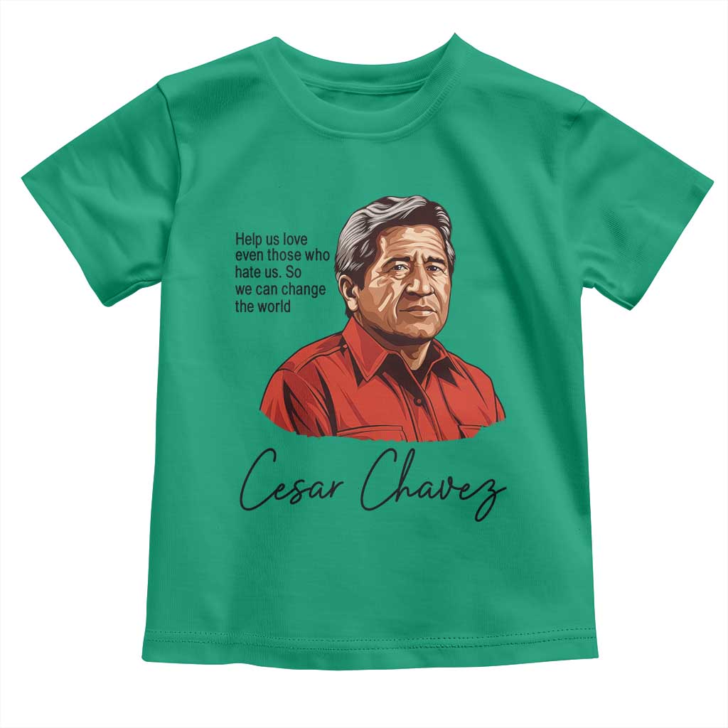Cesar Chavez Quote Toddler T Shirt 31 March Celebration Day TS14 Irish Green Print Your Wear