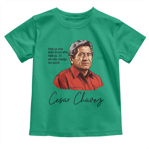Cesar Chavez Quote Toddler T Shirt 31 March Celebration Day TS14 Irish Green Print Your Wear