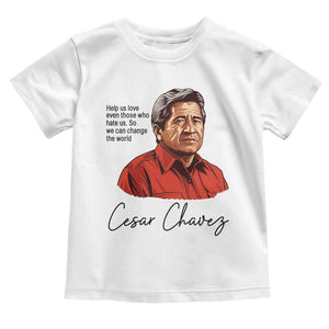 Cesar Chavez Quote Toddler T Shirt 31 March Celebration Day TS14 White Print Your Wear