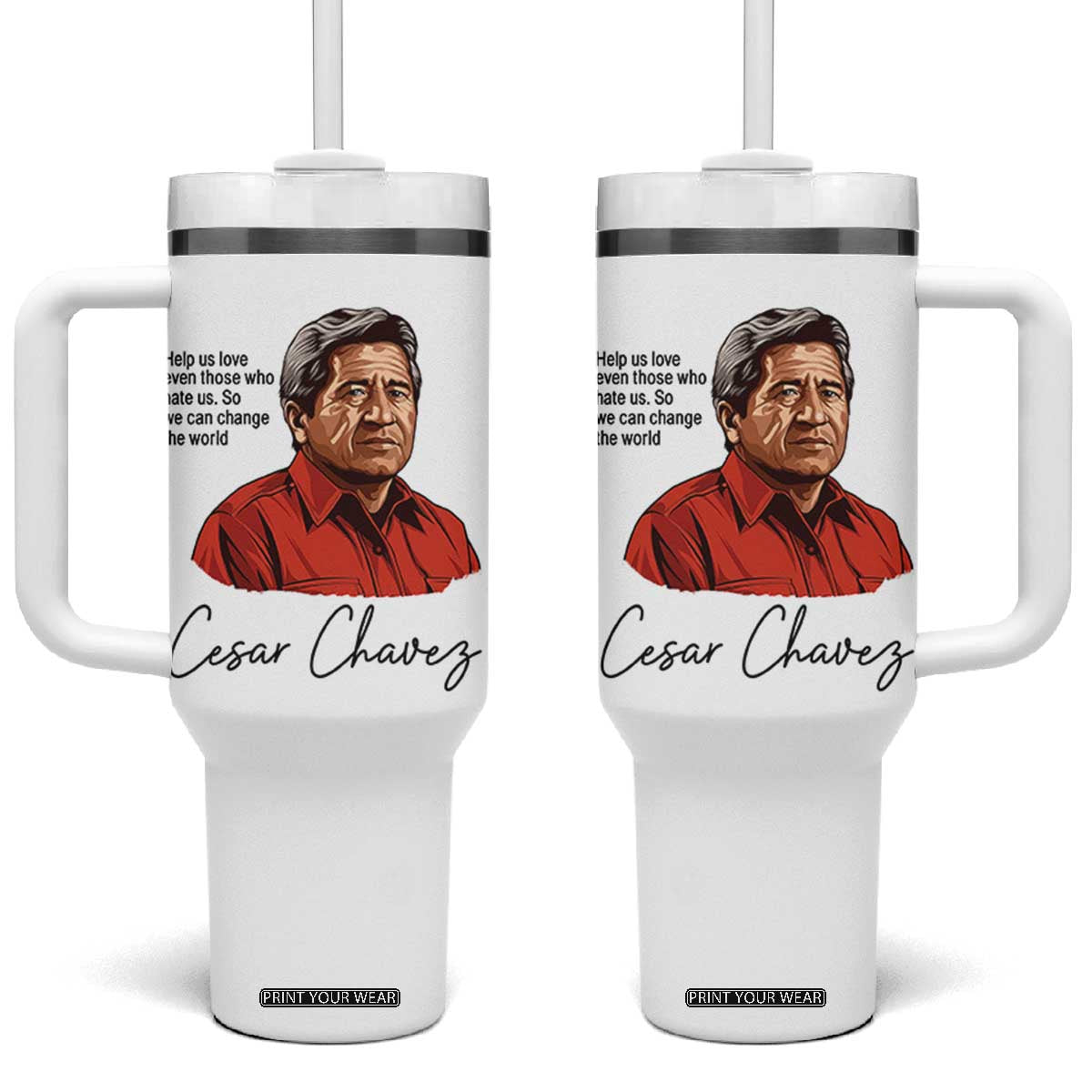 Cesar Chavez Quote Tumbler With Handle 31 March Celebration Day TS14 One Size: 40 oz White Print Your Wear