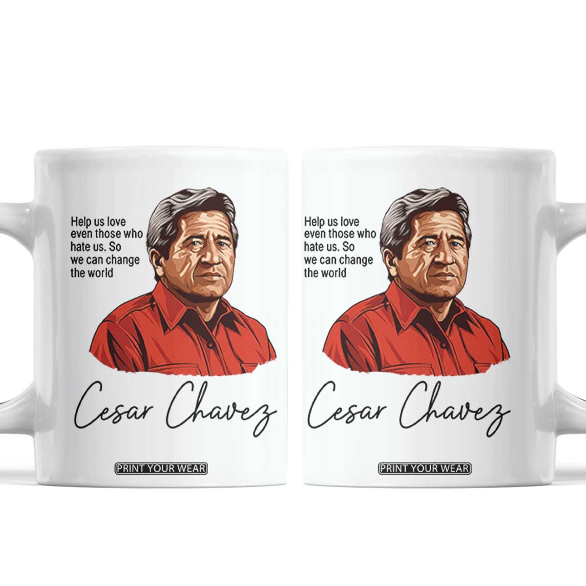 Cesar Chavez Quote Coffee Mug 31 March Celebration Day TS14 White Print Your Wear