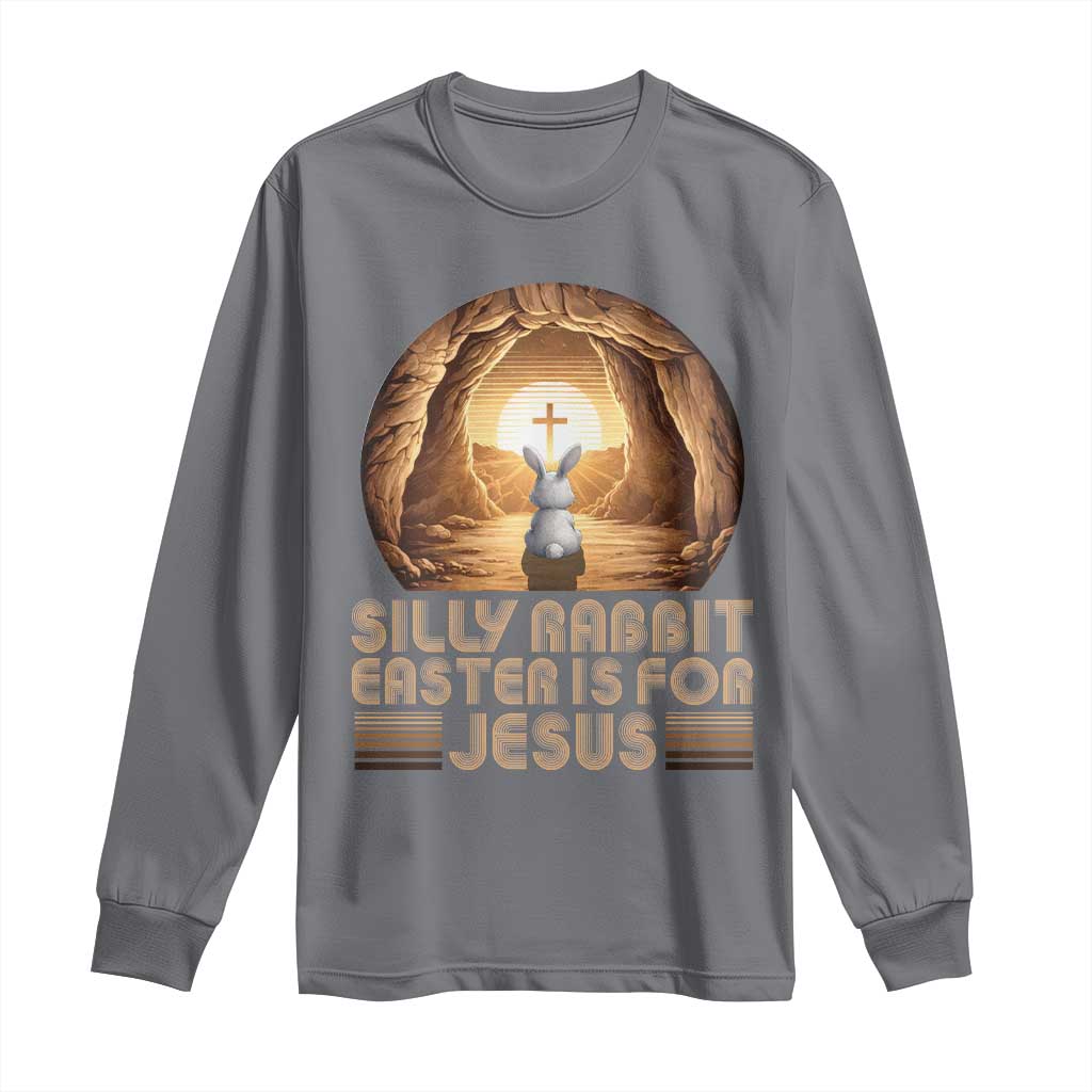 Silly Rabbit Easter Is For Jesus Long Sleeve Shirt Christian Jesus Easter TS14 Charcoal Print Your Wear