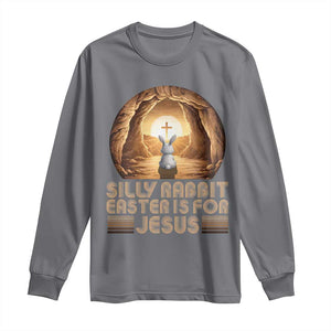 Silly Rabbit Easter Is For Jesus Long Sleeve Shirt Christian Jesus Easter TS14 Charcoal Print Your Wear