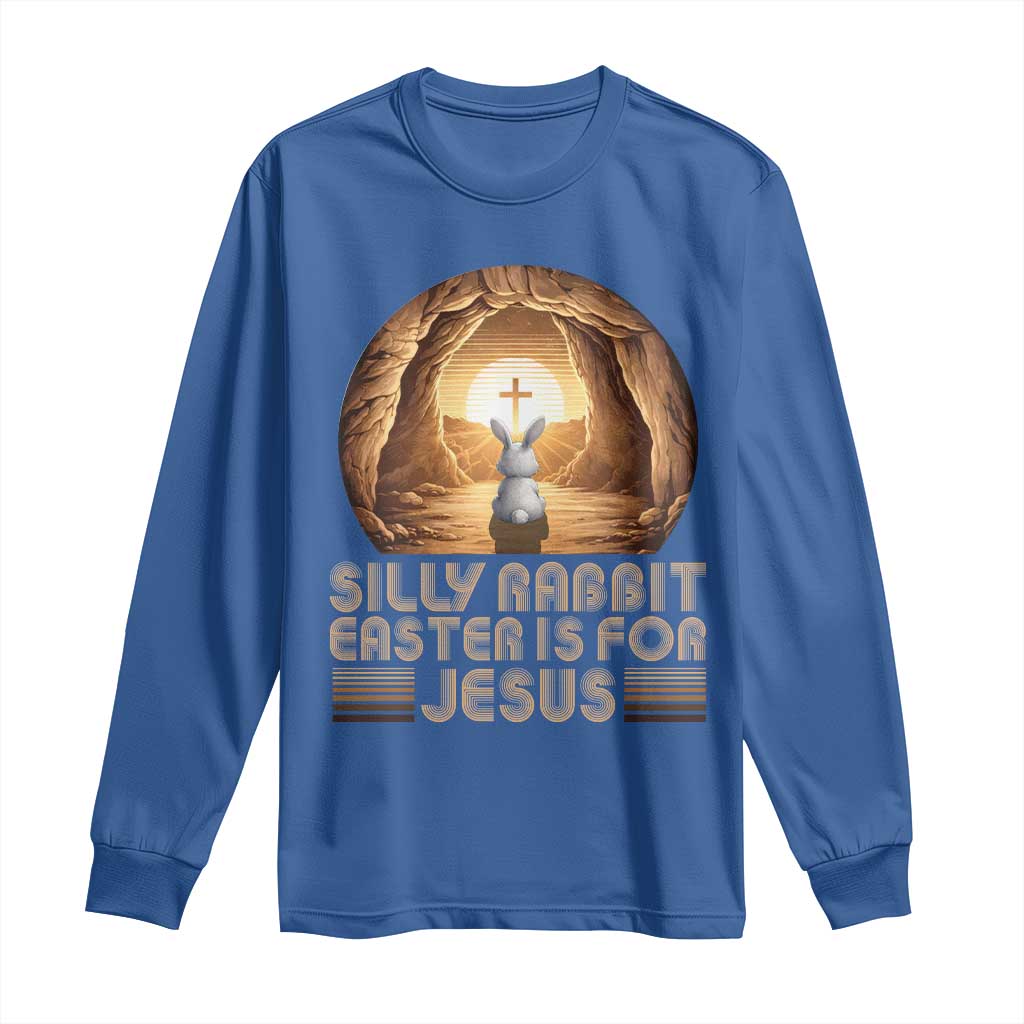 Silly Rabbit Easter Is For Jesus Long Sleeve Shirt Christian Jesus Easter TS14 Royal Blue Print Your Wear