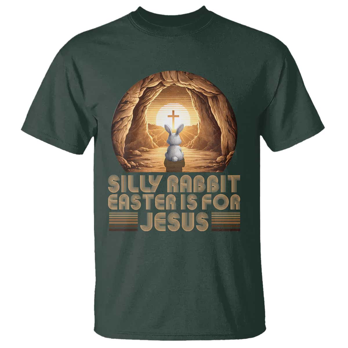 Silly Rabbit Easter Is For Jesus T Shirt Christian Jesus Easter TS14 Dark Forest Green Print Your Wear