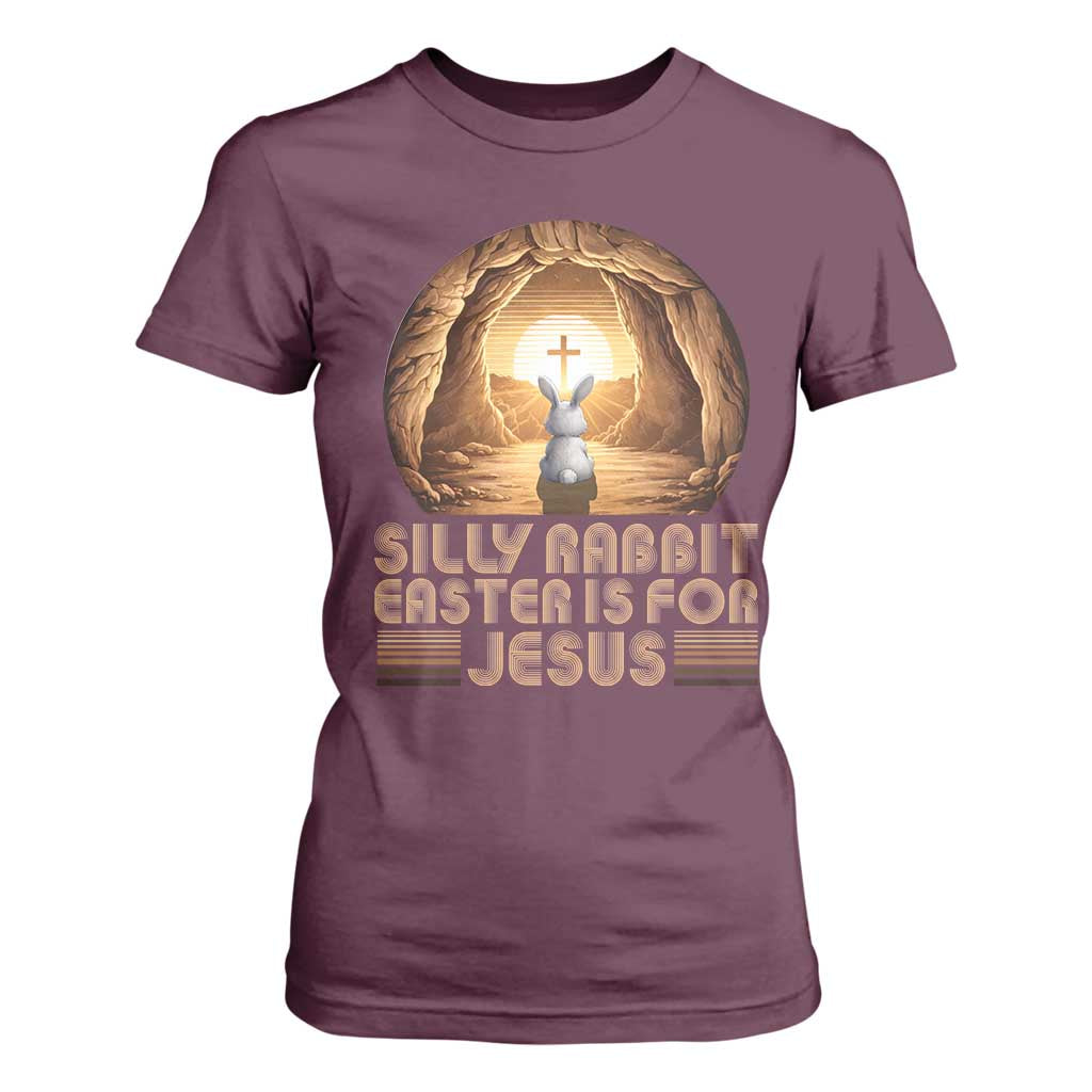 Silly Rabbit Easter Is For Jesus T Shirt For Women Christian Jesus Easter TS14 Maroon Print Your Wear