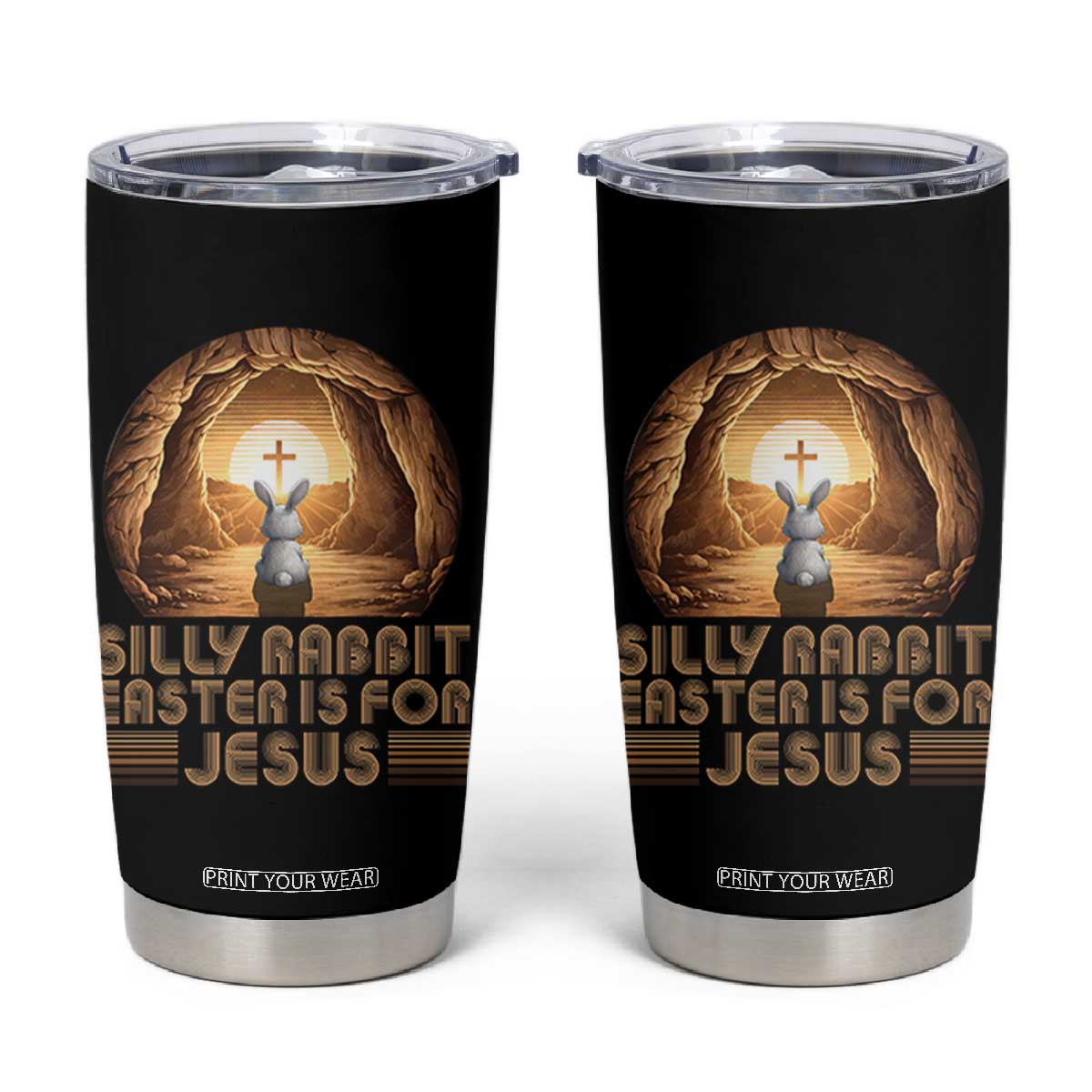 Silly Rabbit Easter Is For Jesus Tumbler Cup Christian Jesus Easter TS14 Black Print Your Wear