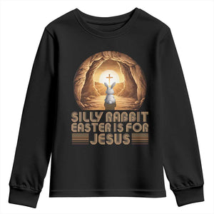 Silly Rabbit Easter Is For Jesus Youth Sweatshirt Christian Jesus Easter TS14 Black Print Your Wear