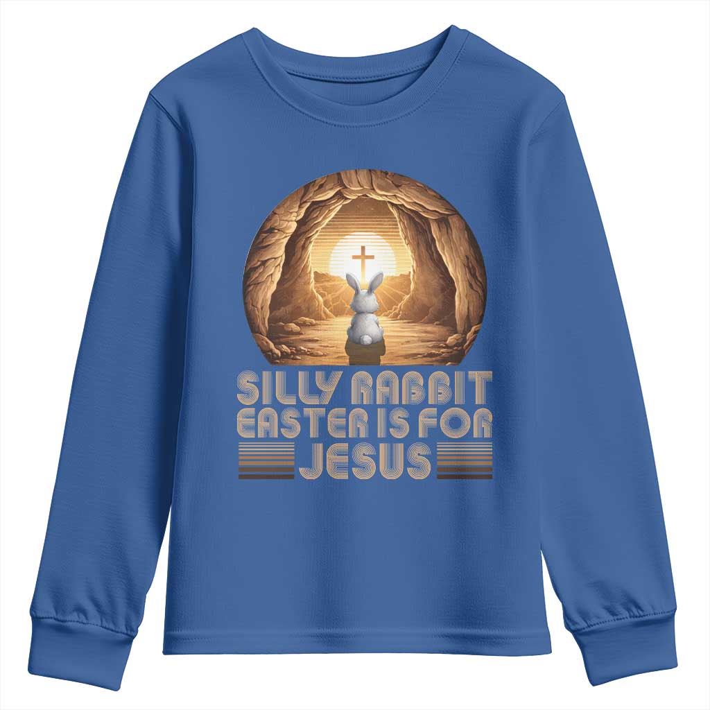 Silly Rabbit Easter Is For Jesus Youth Sweatshirt Christian Jesus Easter TS14 Royal Blue Print Your Wear