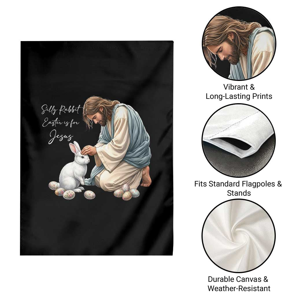 Silly Rabbit Easter Is For Jesus Garden Flag Christian Easter Religious TS14 Print Your Wear