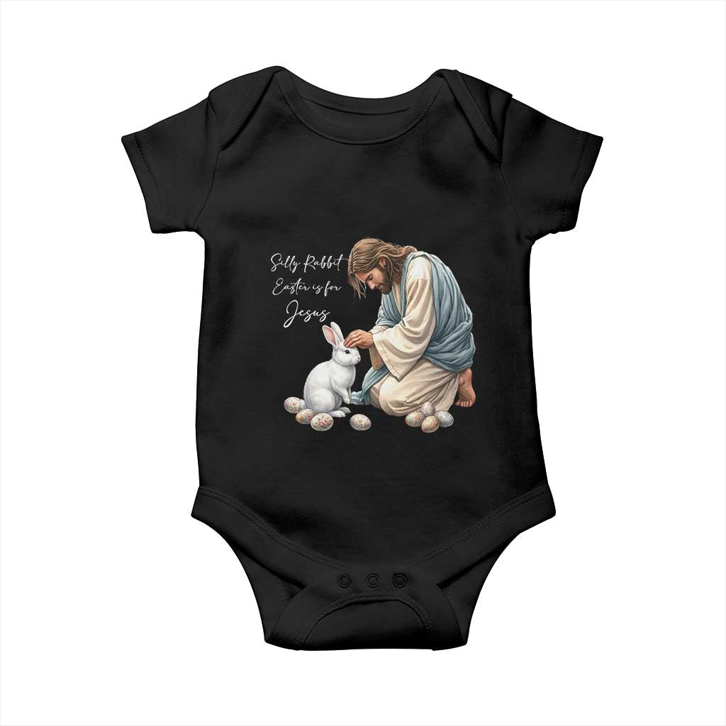 Silly Rabbit Easter Is For Jesus Baby Onesie Christian Easter Religious TS14 Black Print Your Wear
