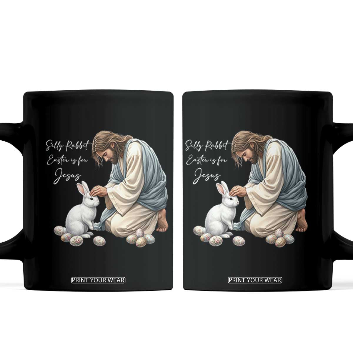 Silly Rabbit Easter Is For Jesus Coffee Mug Christian Easter Religious TS14 Black Print Your Wear