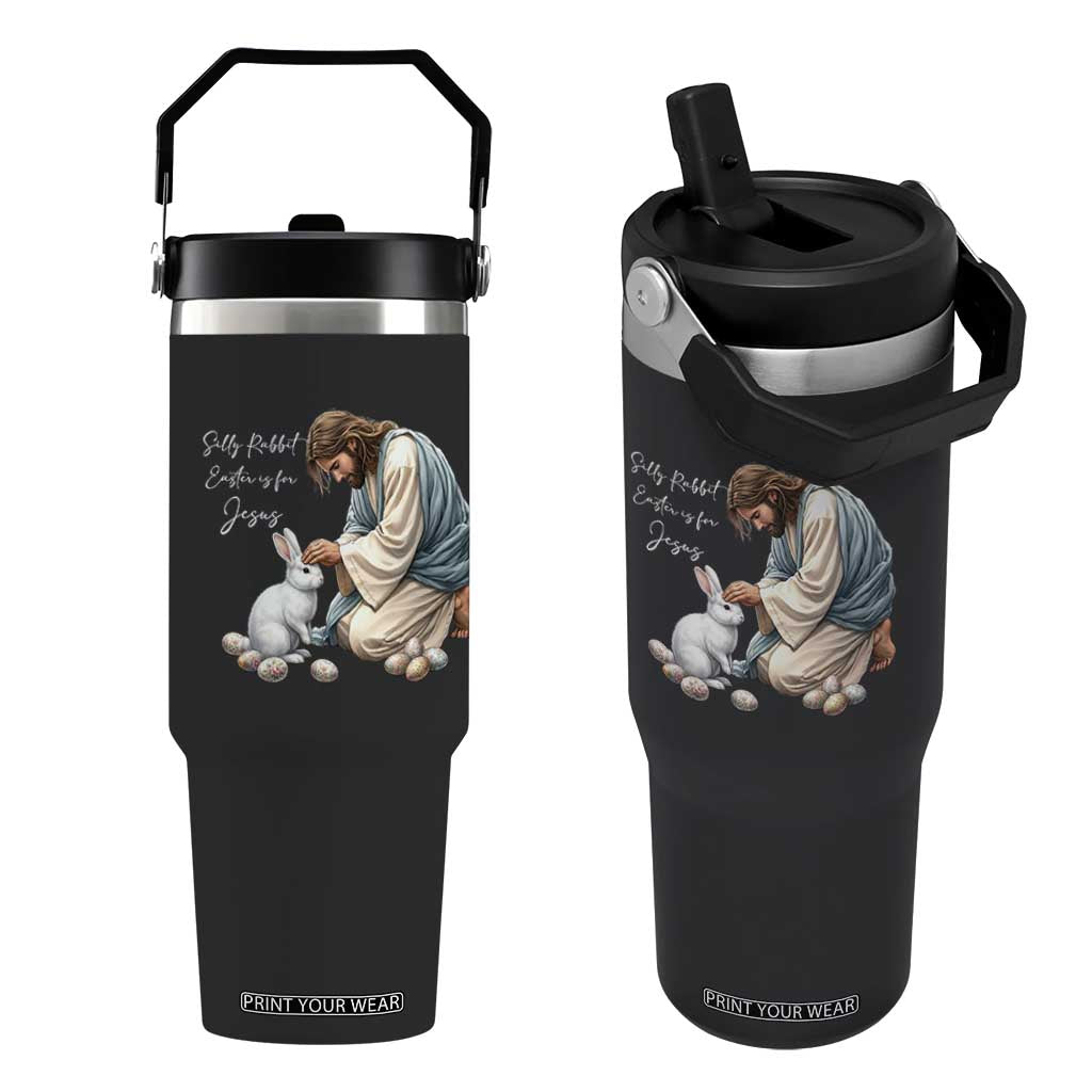 Silly Rabbit Easter Is For Jesus Flip Straw Tumbler Christian Easter Religious TS14 One Size: 30 oz Black Print Your Wear