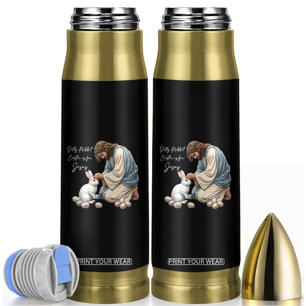 Silly Rabbit Easter Is For Jesus Bullet Tumbler Christian Easter Religious TS14 Black Print Your Wear