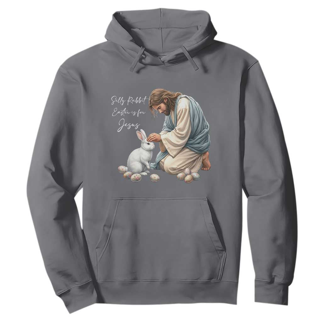 Silly Rabbit Easter Is For Jesus Hoodie Christian Easter Religious TS14 Charcoal Print Your Wear
