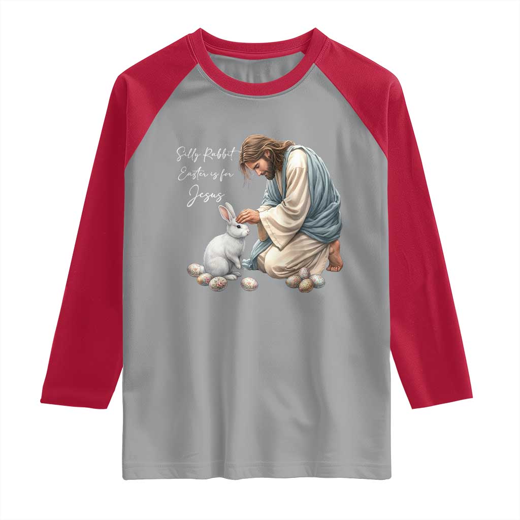 Silly Rabbit Easter Is For Jesus Raglan Shirt Christian Easter Religious TS14 Sport Gray Red Print Your Wear