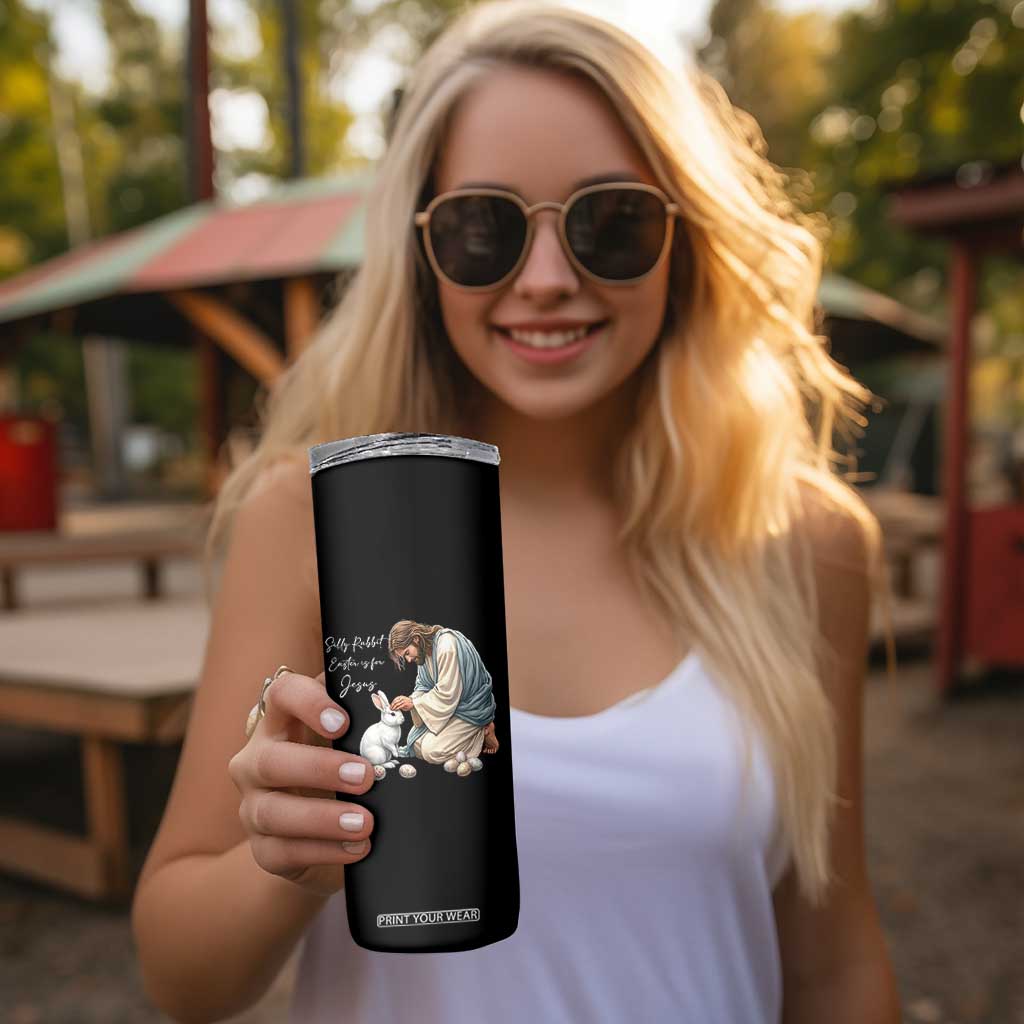 Silly Rabbit Easter Is For Jesus Skinny Tumbler Christian Easter Religious TS14 Print Your Wear