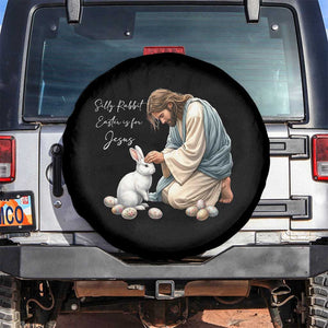 Silly Rabbit Easter Is For Jesus Spare Tire Cover Christian Easter Religious TS14 No hole Black Print Your Wear