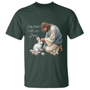 Silly Rabbit Easter Is For Jesus T Shirt Christian Easter Religious TS14 Dark Forest Green Print Your Wear