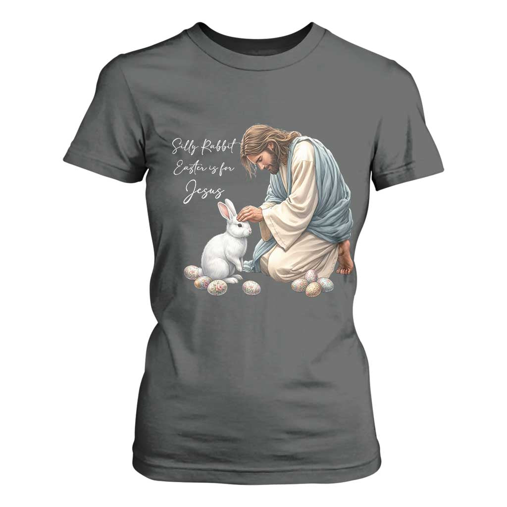Silly Rabbit Easter Is For Jesus T Shirt For Women Christian Easter Religious TS14 Dark Heather Print Your Wear