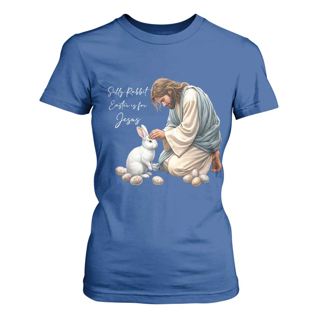 Silly Rabbit Easter Is For Jesus T Shirt For Women Christian Easter Religious TS14 Royal Blue Print Your Wear